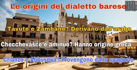 Pedres�ne, zamb�ne, cri�nze: quando il dialetto barese deriva da greco, arabo e spagnolo